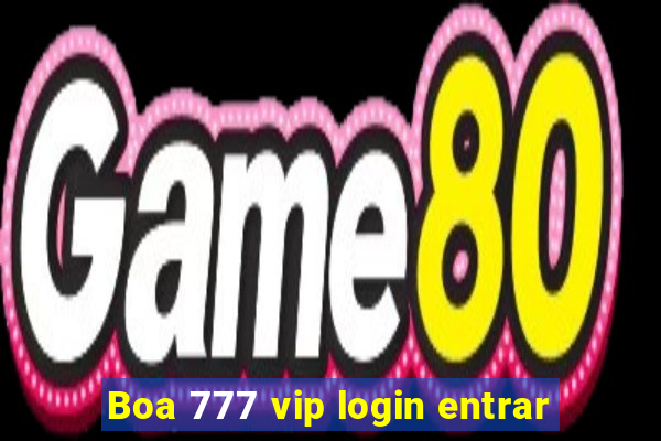 Boa 777 vip login entrar